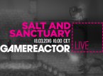 Tänään Gamereactor Livessä Salt and Sanctuary