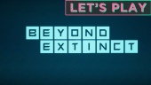 Beyond Extinct - Let's Play